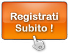 Registrati Subito ! Registrati Subito !